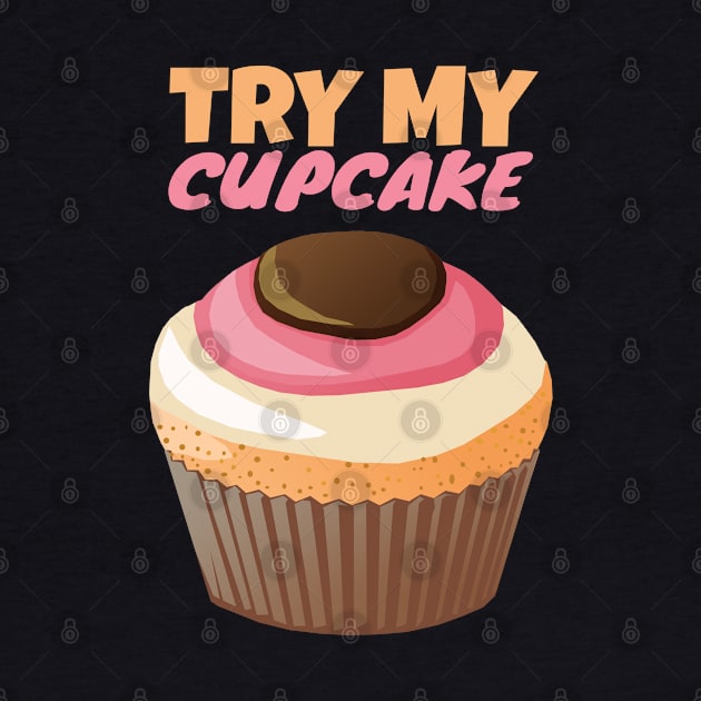 Try My Cupcake by KewaleeTee